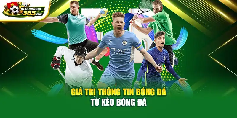 Giá trị thông tin bóng đá từ Kèo Bóng Đá