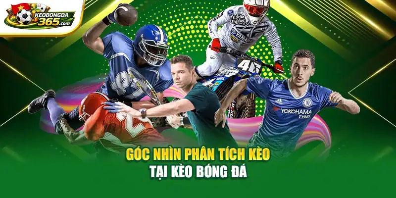 Góc nhìn phân tích kèo tại Kèo Bóng Đá