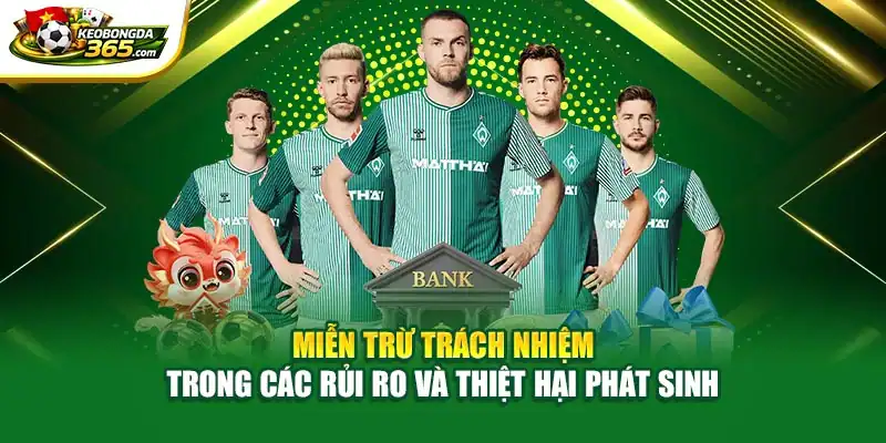 Miễn trừ trách nhiệm trong các rủi ro và thiệt hại phát sinh