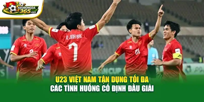 U23 Việt Nam tận dụng tối đa các tình huống cố định đầu giải